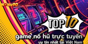 Top game nổ hũ uy tín được nhiều người chơi đánh giá cao hiện nay 