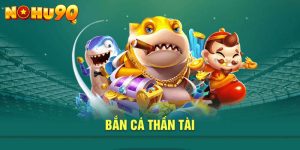 Chi tiết các bước tham gia bắn cá Thần Tài cho tân thủ