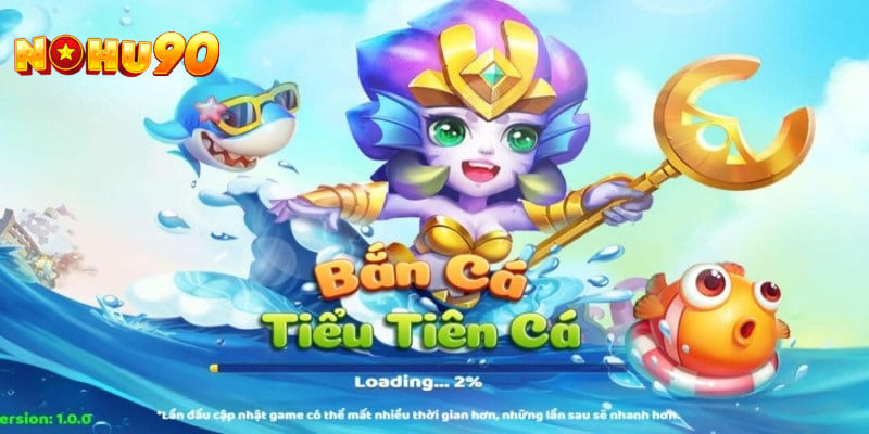 Giới thiệu game bắn cá tiểu tiên cá hấp dẫn